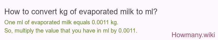 How to convert kg of evaporated milk to ml?