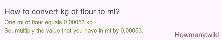 How to convert kg of flour to ml?