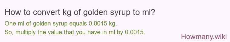 How to convert kg of golden syrup to ml?
