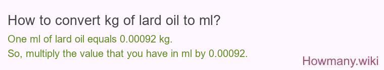 How to convert kg of lard oil to ml?