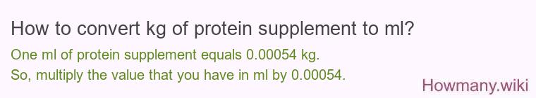 How to convert kg of protein supplement to ml?