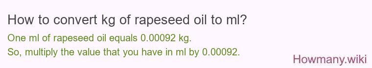 How to convert kg of rapeseed oil to ml?