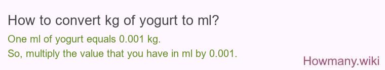 How to convert kg of yogurt to ml?