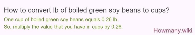 How to convert lb of boiled green soy beans to cups?