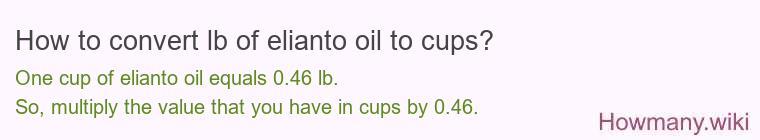 How to convert lb of elianto oil to cups?
