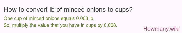 How to convert lb of minced onions to cups?