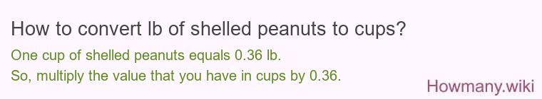 How to convert lb of shelled peanuts to cups?