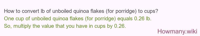 How to convert lb of unboiled quinoa flakes (for porridge) to cups?