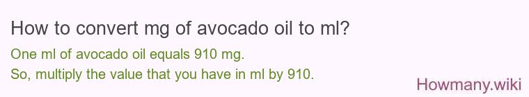 How to convert mg of avocado oil to ml?