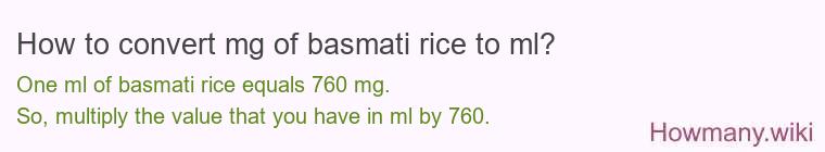 How to convert mg of basmati rice to ml? How to convert mg of basmati rice to ml?
