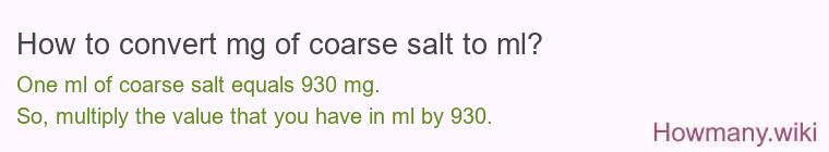 How to convert mg of coarse salt to ml?