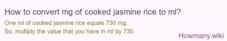How to convert mg of cooked jasmine rice to ml?