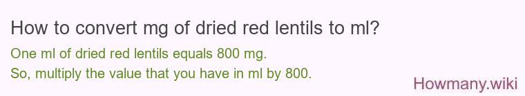 How to convert mg of dried red lentils to ml?