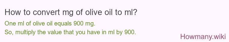 How to convert mg of olive oil to ml?