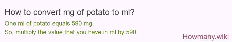 How to convert mg of potato to ml?