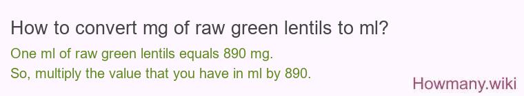 How to convert mg of raw green lentils to ml?