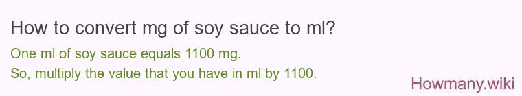 How to convert mg of soy sauce to ml? How to convert mg of soy sauce to ml?