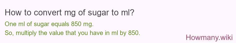 How to convert mg of sugar to ml?