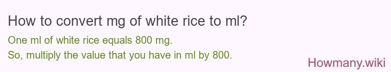 How to convert mg of white rice to ml?