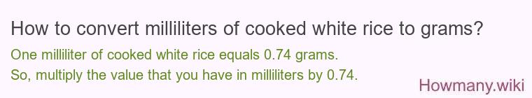 How to convert milliliters of cooked white rice to grams?