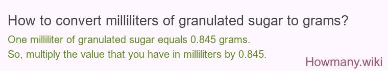 How to convert milliliters of granulated sugar to grams?