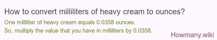 How to convert milliliters of heavy cream to ounces?