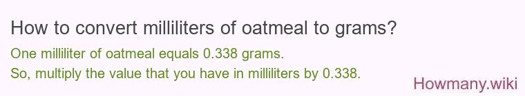 How to convert milliliters of oatmeal to grams?