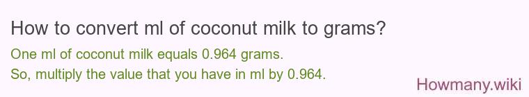 How to convert ml of coconut milk to grams?