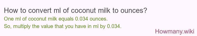 How to convert ml of coconut milk to ounces? How to convert ml of coconut milk to ounces?