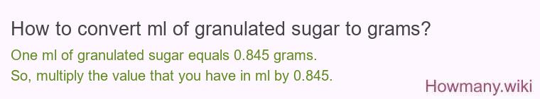 How to convert ml of granulated sugar to grams?