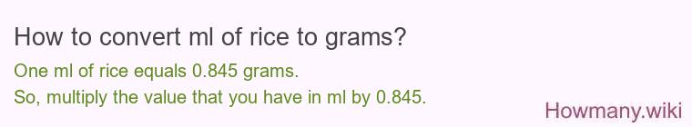 How to convert ml of rice to grams? How to convert ml of rice to grams?