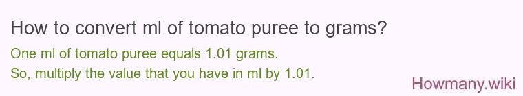 How to convert ml of tomato puree to grams?