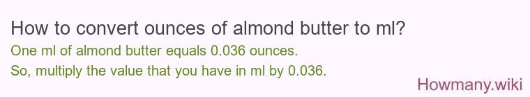 How to convert ounces of almond butter to ml?