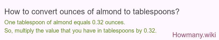 How to convert ounces of almond to tablespoons?