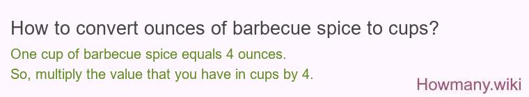 How to convert ounces of barbecue spice to cups?