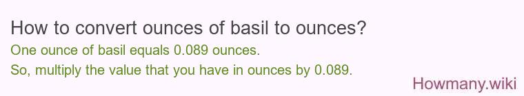 How to convert ounces of basil to ounces?