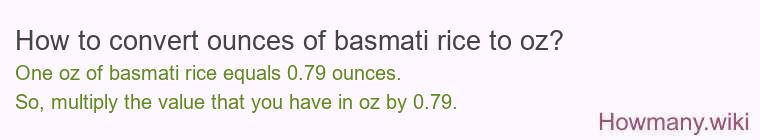 How to convert ounces of basmati rice to oz?