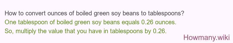 How to convert ounces of boiled green soy beans to tablespoons?