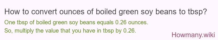 How to convert ounces of boiled green soy beans to tbsp?
