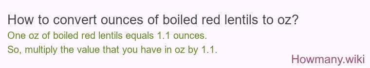 How to convert ounces of boiled red lentils to oz?