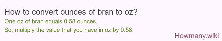 How to convert ounces of bran to oz?