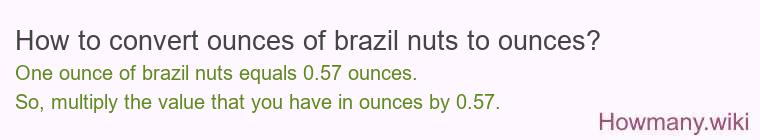 How to convert ounces of brazil nuts to ounces?
