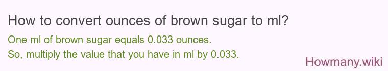 How to convert ounces of brown sugar to ml?