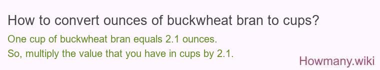 How to convert ounces of buckwheat bran to cups?