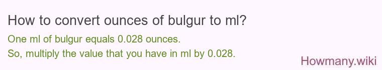 How to convert ounces of bulgur to ml?