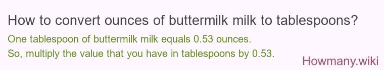 How to convert ounces of buttermilk milk to tablespoons?