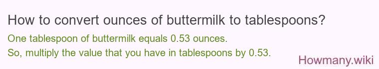 How to convert ounces of buttermilk to tablespoons?