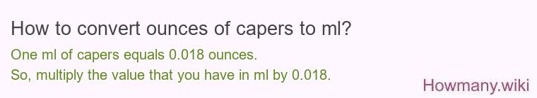 How to convert ounces of capers to ml?