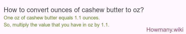 How to convert ounces of cashew butter to oz?