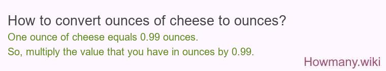 How to convert ounces of cheese to ounces?